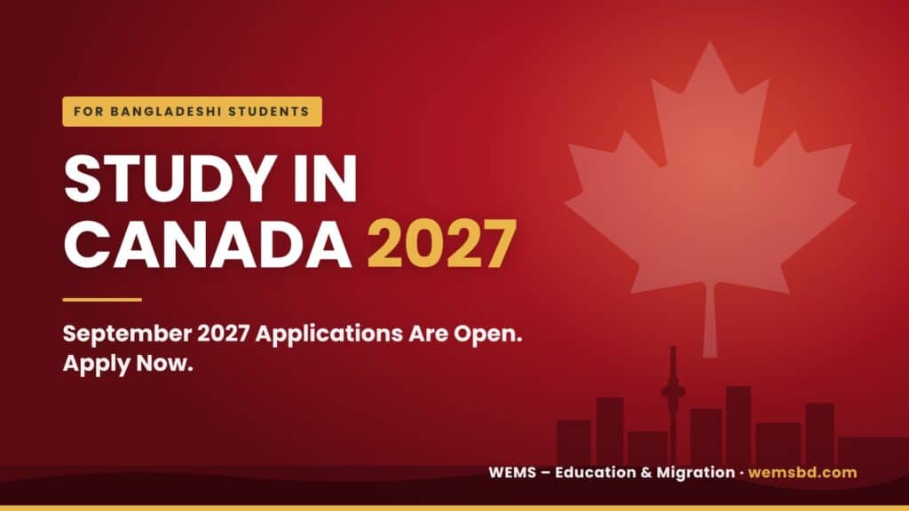 Study in Canada 2027: Why Bangladeshi Students Should Apply Now (+ Real WEMS Visa Success Stories) - WEMS Study in Canada 2027 featured image: September 2027 applications are open, apply now, with a maple leaf and city skyline on a WEMS red background